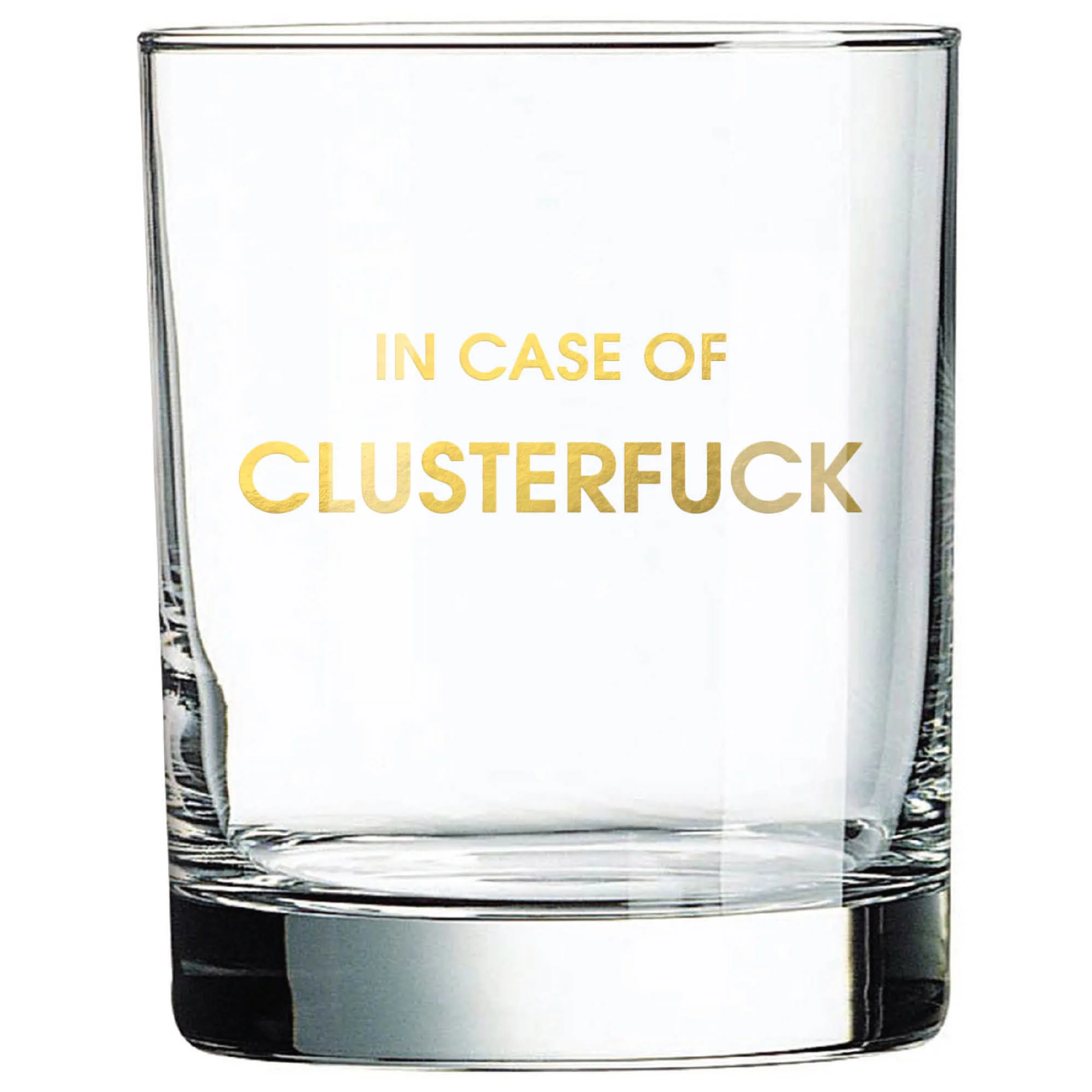 In Case of Clusterf*** Rocks Glass
