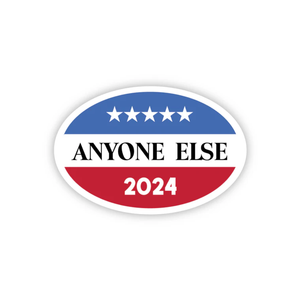 Vote Anyone Else Sticker