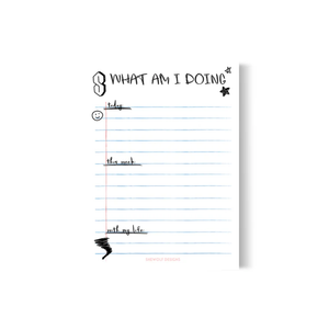 What Am I Doing? Notepad